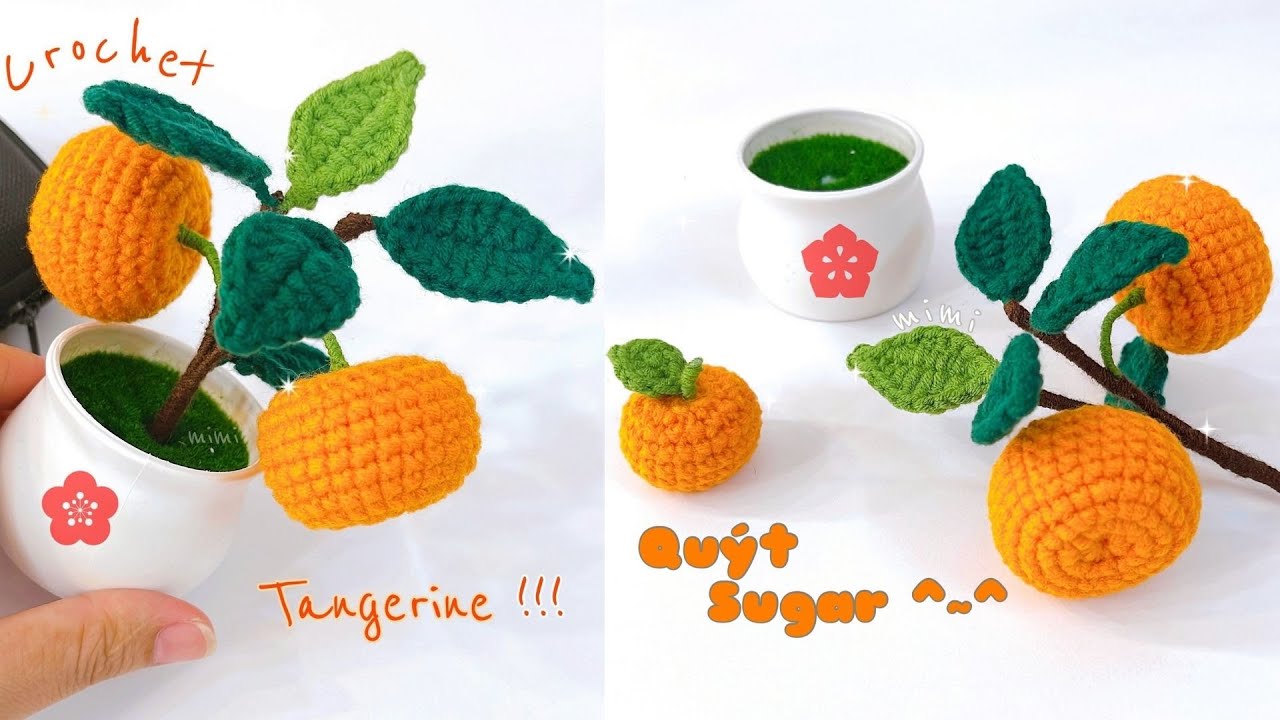 Crochet Tangerine Tutorial 🍊 Móc Chậu Quýt Nhỏ Để Bàn Thật Xinh | Mimi Handmade