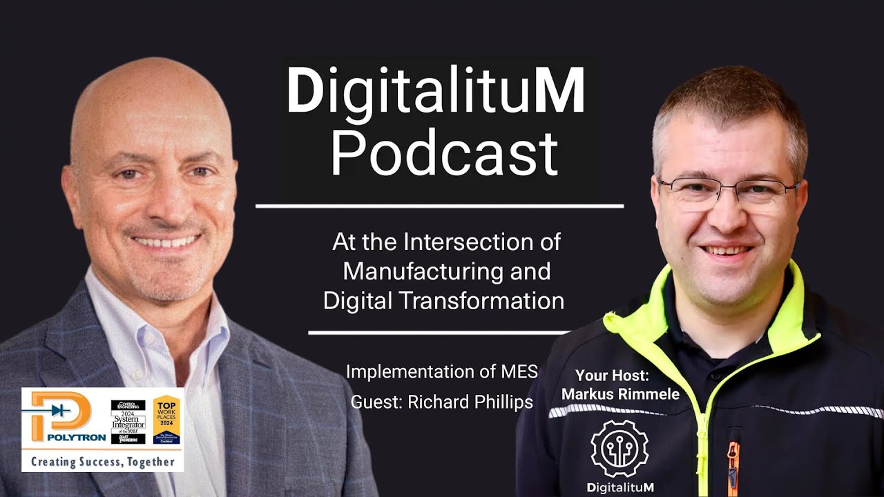 DigitalituM Podcast Episode 14 - Richard Phillips with Polytron-MES - Manufacturing Execution System