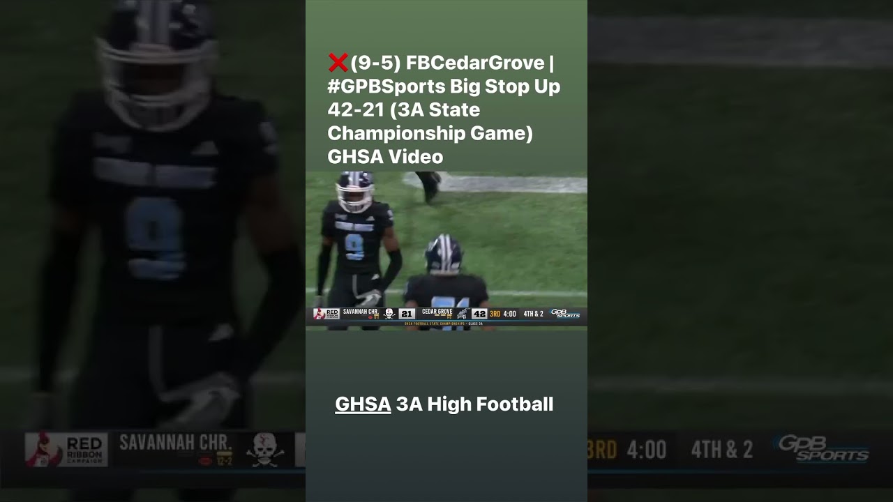 ❌(9-5) FBCedarGrove | #GPBSports Big Stop Up 42-21 (3A State Championship Game) GHSA Video