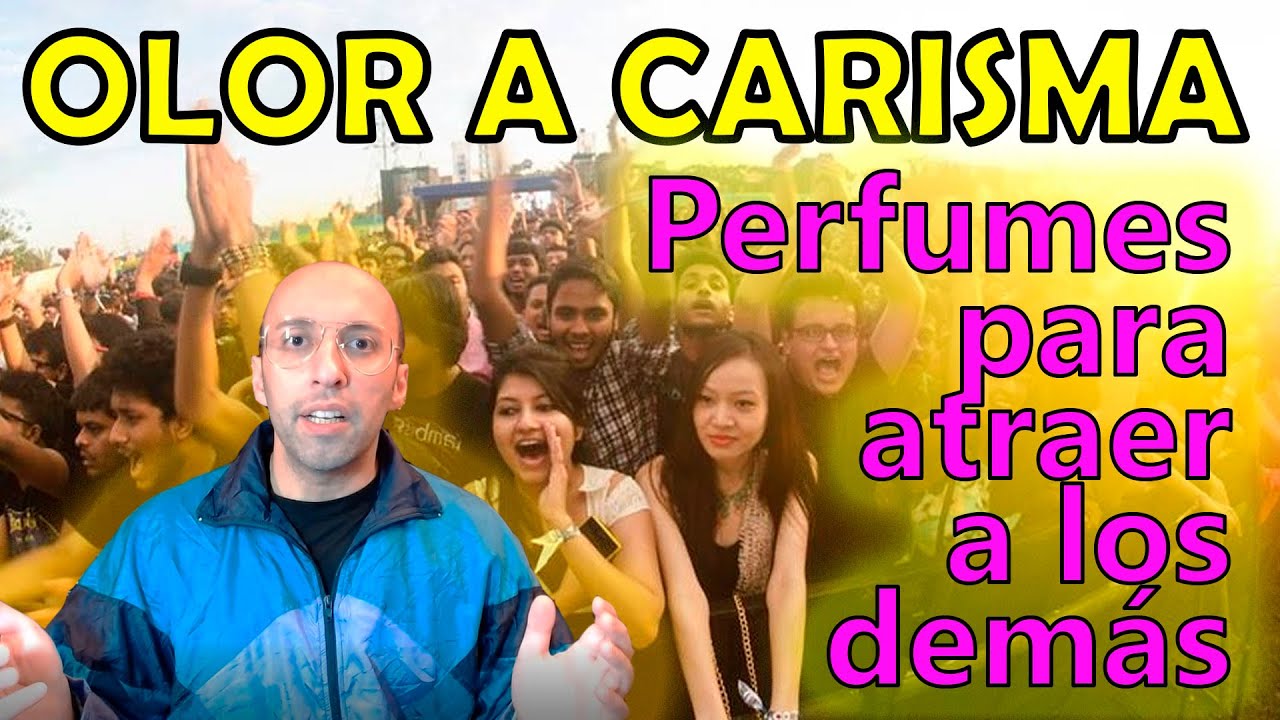 OLOR A CARISMA - 10 PERFUMES PARA ATRAER A LAS MASAS - DEJA DE SER INVISIBLE A LOS DEMÁS