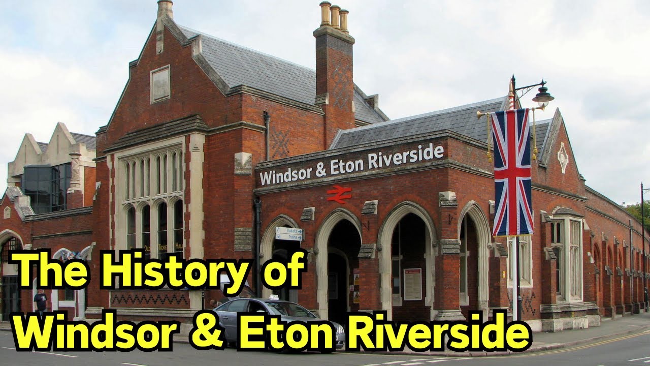 The History of Windsor & Eton Riverside Station: A Journey Through Time 