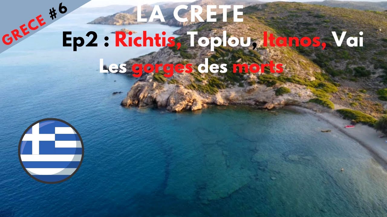 GRECE #6 : visiter la Crète,  les gorges de Richtis, Itanos, Kato Zakros, les gorges des morts, ...