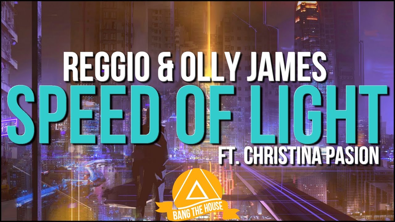 REGGIO & Olly James - Speed Of Light [Feat. Christina Pasion]