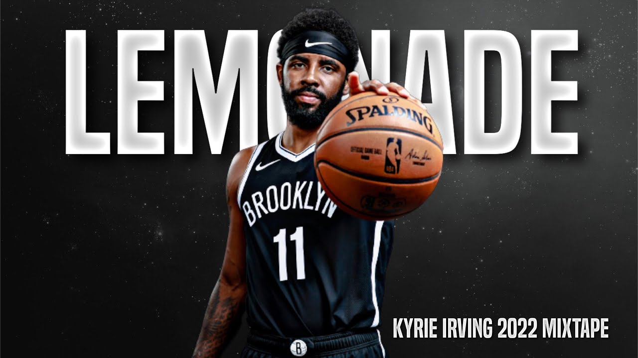 Kyrie Irving Mix - “Lemonade”