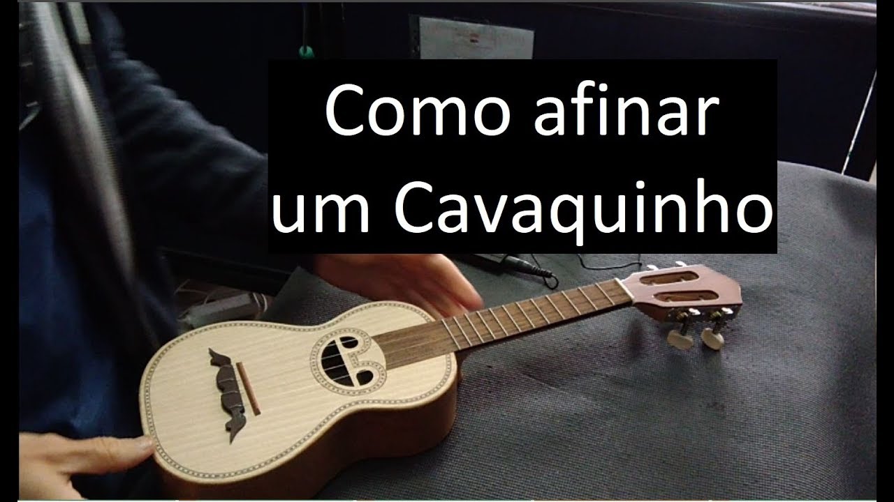 Como afinar um Cavaquinho