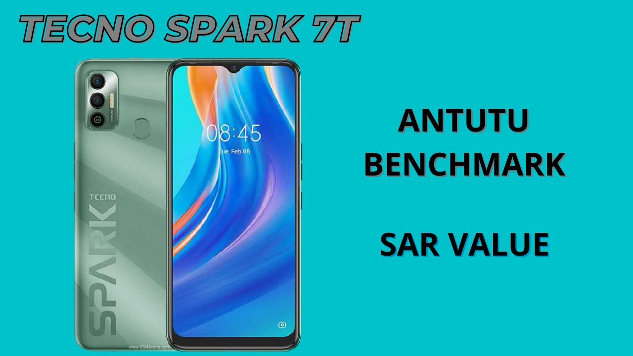 tecno spark 7t antutu benchmark and sarvalue | tecno spark 7t sar value