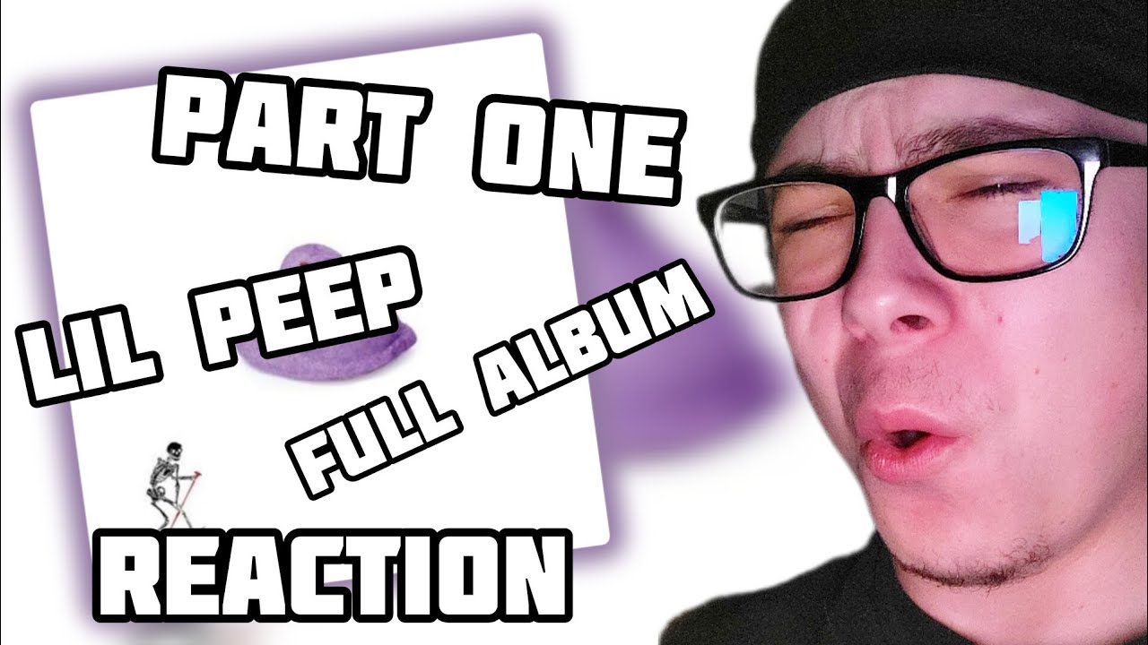 MADWXRLD Reacts To LIL PEEP; PART ONE (FULL ALBUM)