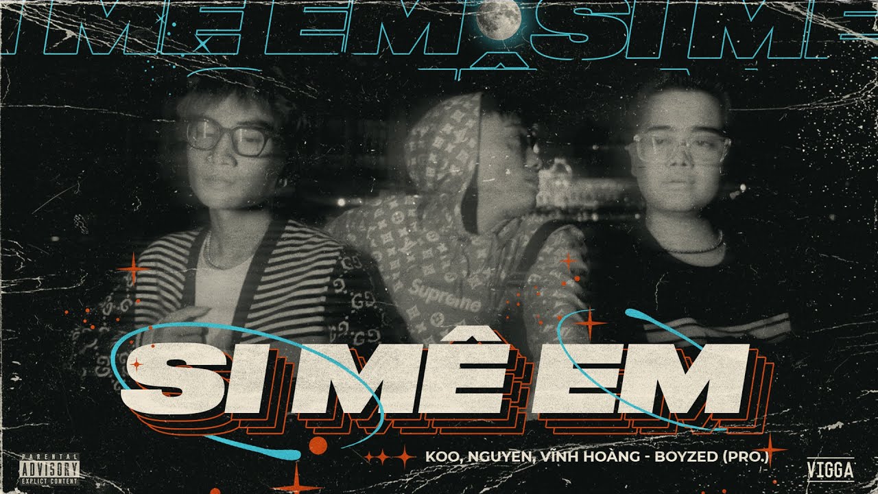SI M&Ecirc; EM | KOO x NGUY&Ecirc;N x VĨNH HO&Agrave;NG (prod. BOYZED)