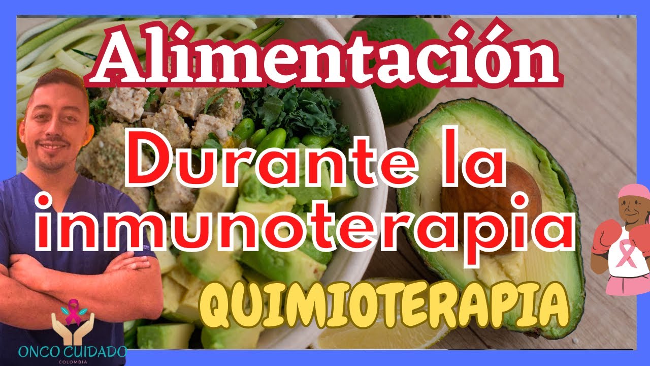 Alimentación durante la inmunoterapia  QUIMIOTERAPIA