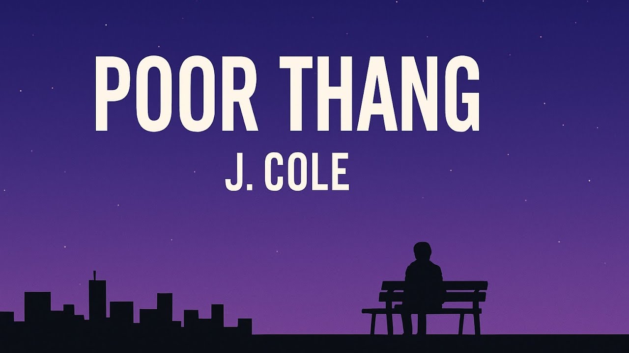 J. Cole - Poor Thang (Lyrics) | Poor Thang J. Cole Lyrics
