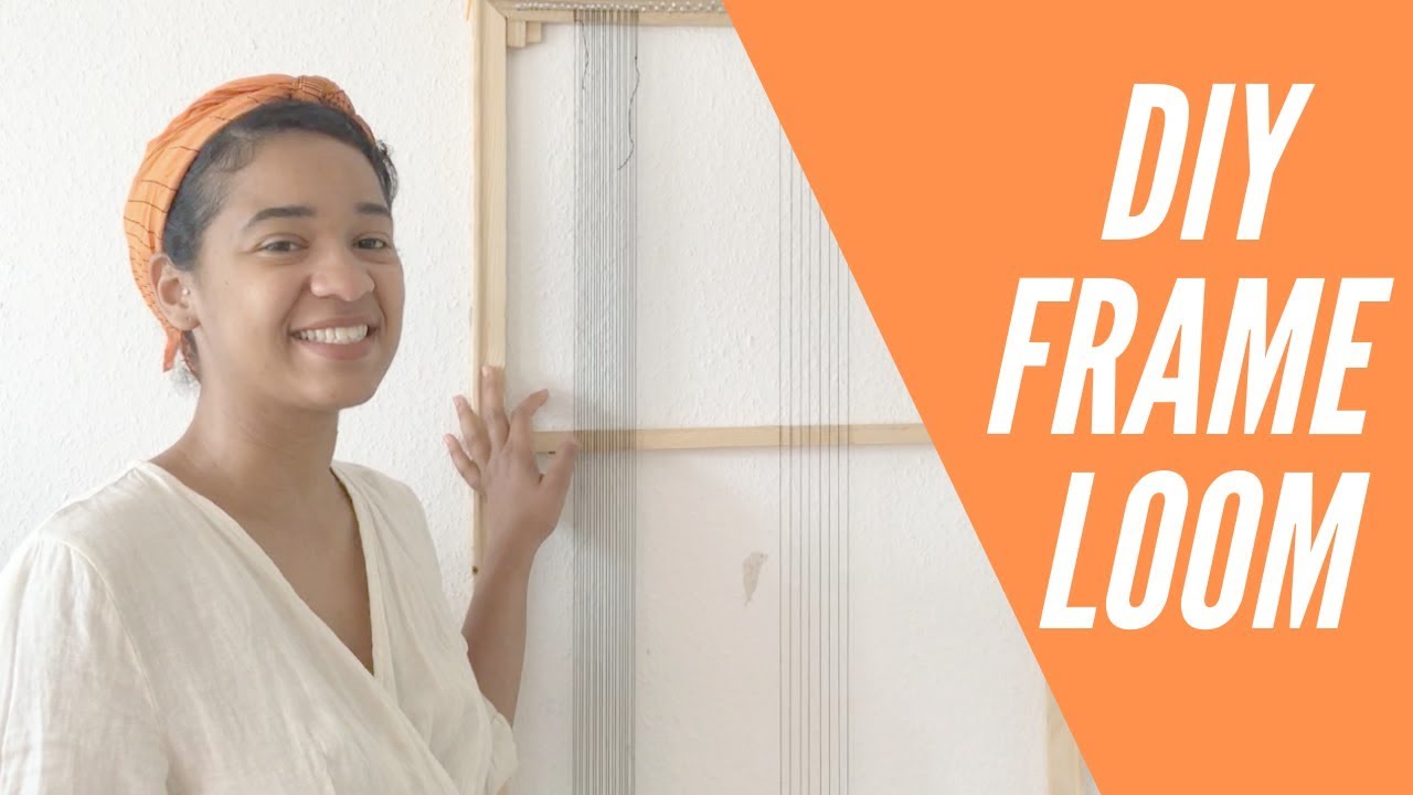 DIY Frame Loom : Weaving for Beginners