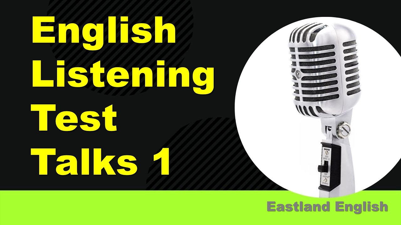 Advanced English Listening Test Tutorial Talks 1
