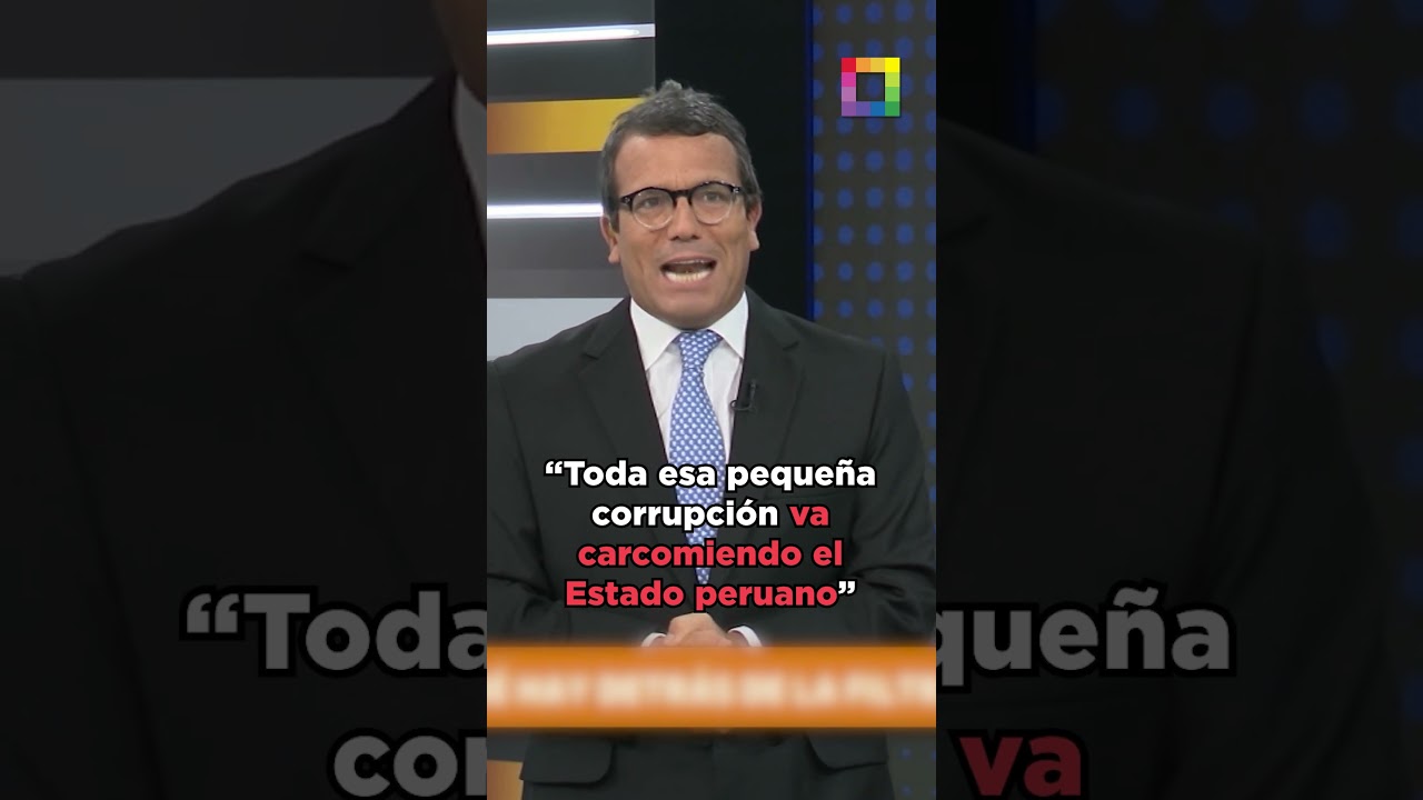 Christian Hudtwalcker: “Toda esa pequeña corrupción va carcomiendo el Estado peruano”. 