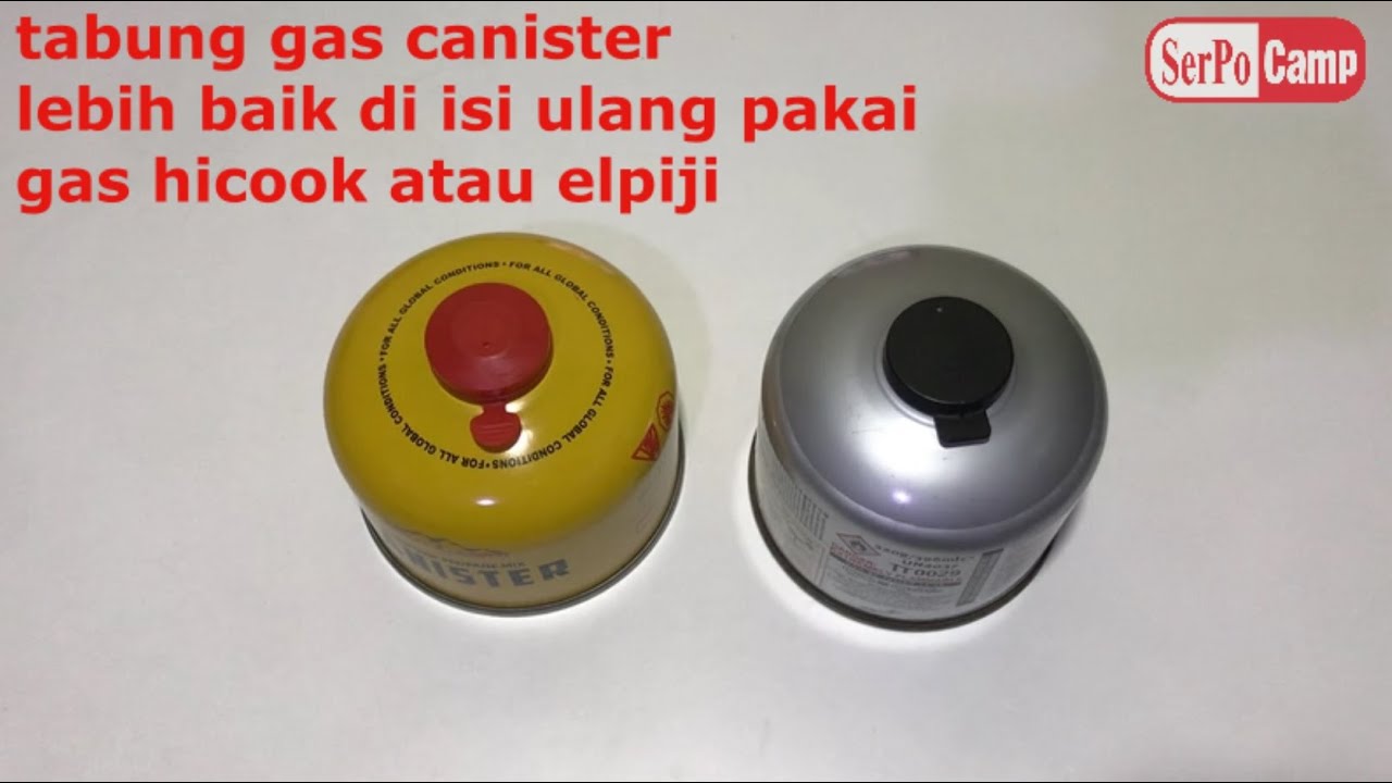 tabung gas canister lebih baik di isi ulang pakai hicook atau elpiji