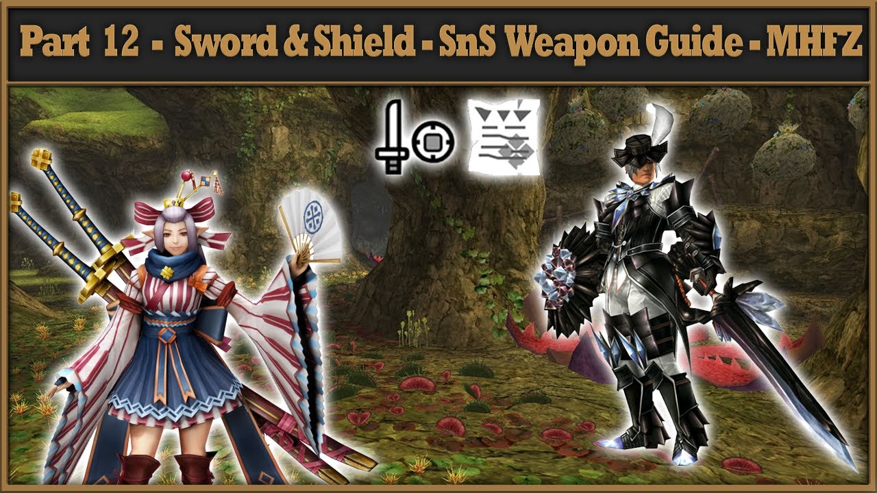 P12 - Sword & Shield - SnS Weapon Guide - Monster Hunter Frontier Beginner Guide