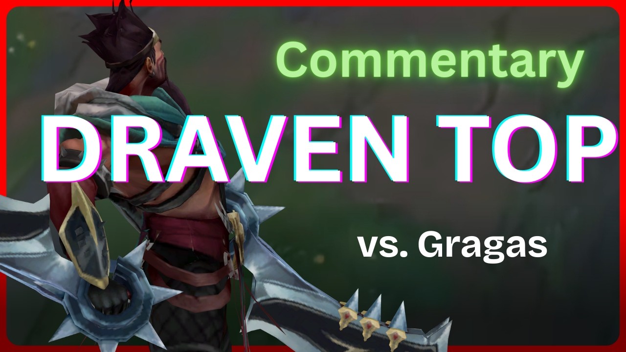 [Commentary] Drac Draven Top vs. Gragas - 40 150226