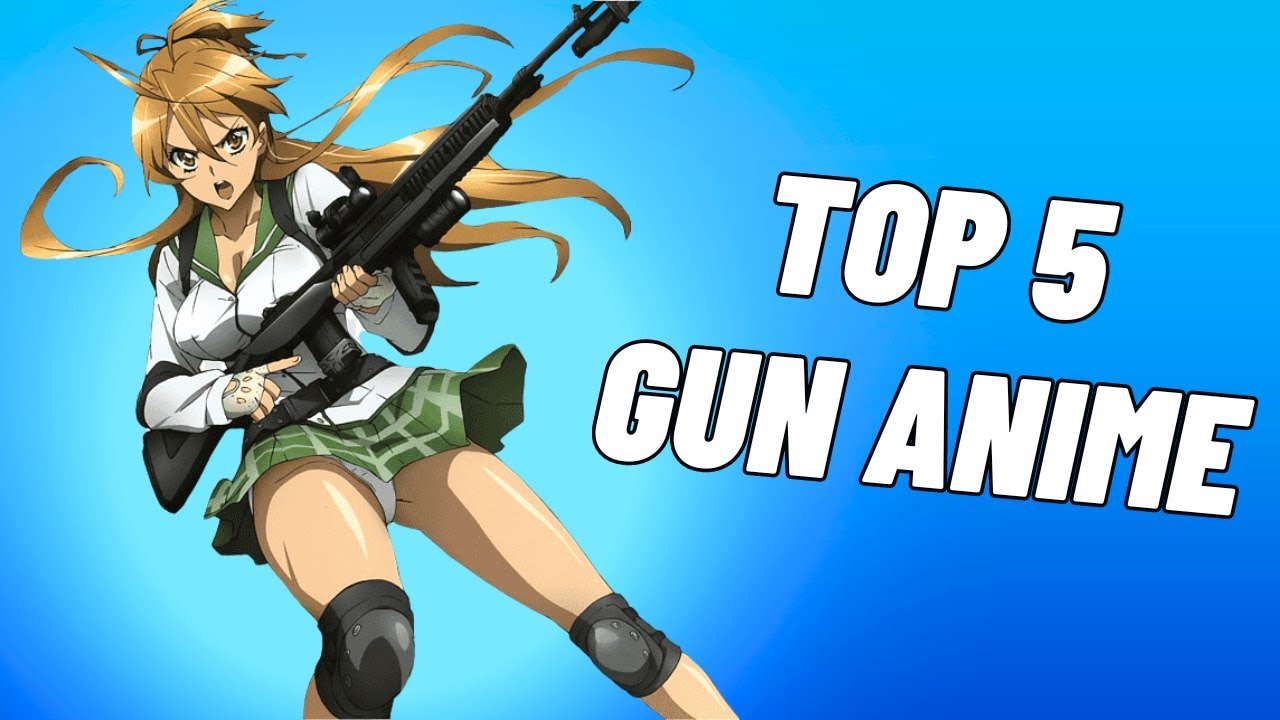 Anime with GUNS! - Official Top 5 List