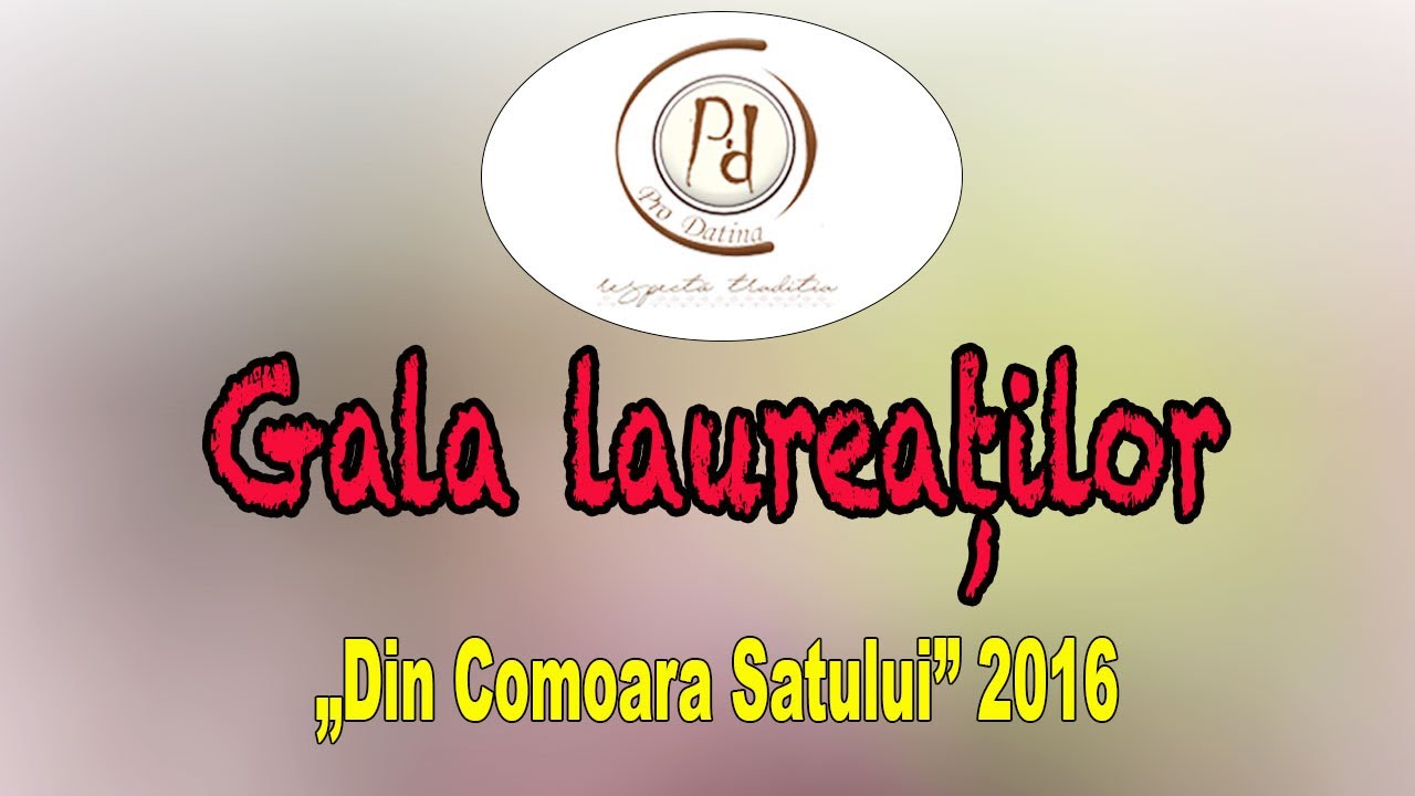 Gala laureaților - Din Comoara Satului 2016⎪#prodatina⎪#video