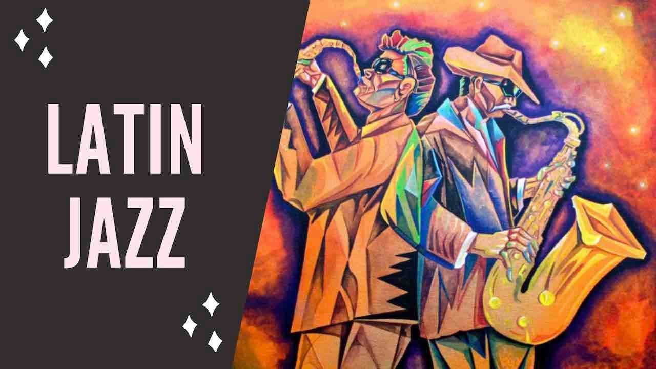Latin Jazz & Latin Jazz Music with Latin Jazz Instrumental for Latin Jazz Dance