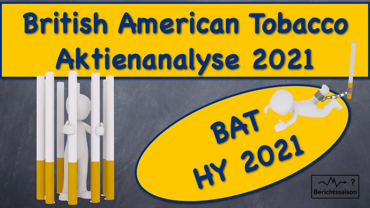 British American Tobacco Aktie 2021/ Aktienanalyse nach den Halbjahreszahlen