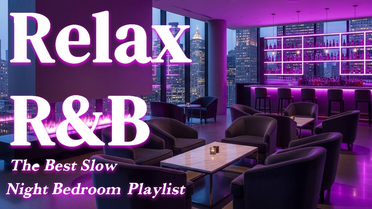 【𝐏𝐥𝐚𝐲𝐥𝐢𝐬𝐭】R&B Relax Music Deep Soul✨Late Night Music, Slow Tempo Ballad Sleep Vol.17💿Relax Chill RnB