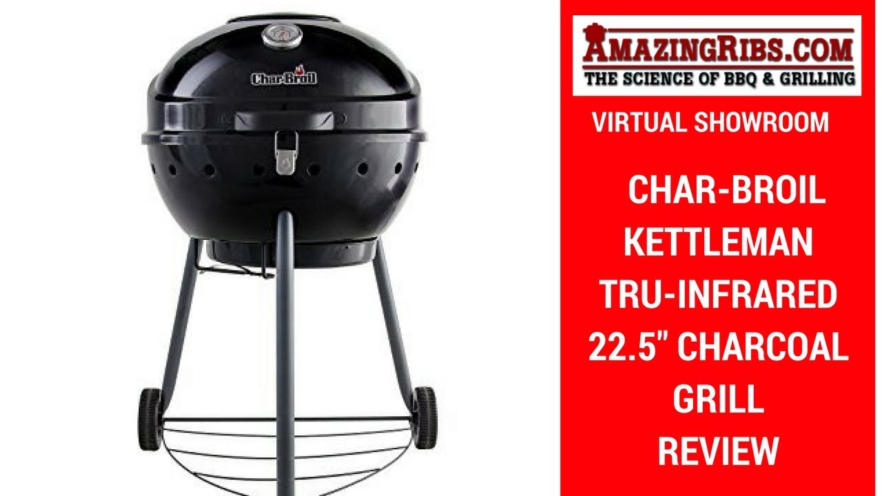 The Char-Broil Kettleman TRU-Infrared 22.5