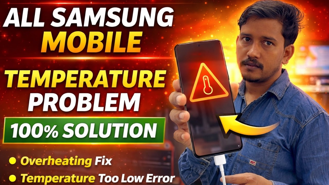 Samsung Mobile Overheating & Temperature Error Ka Permanent Solution