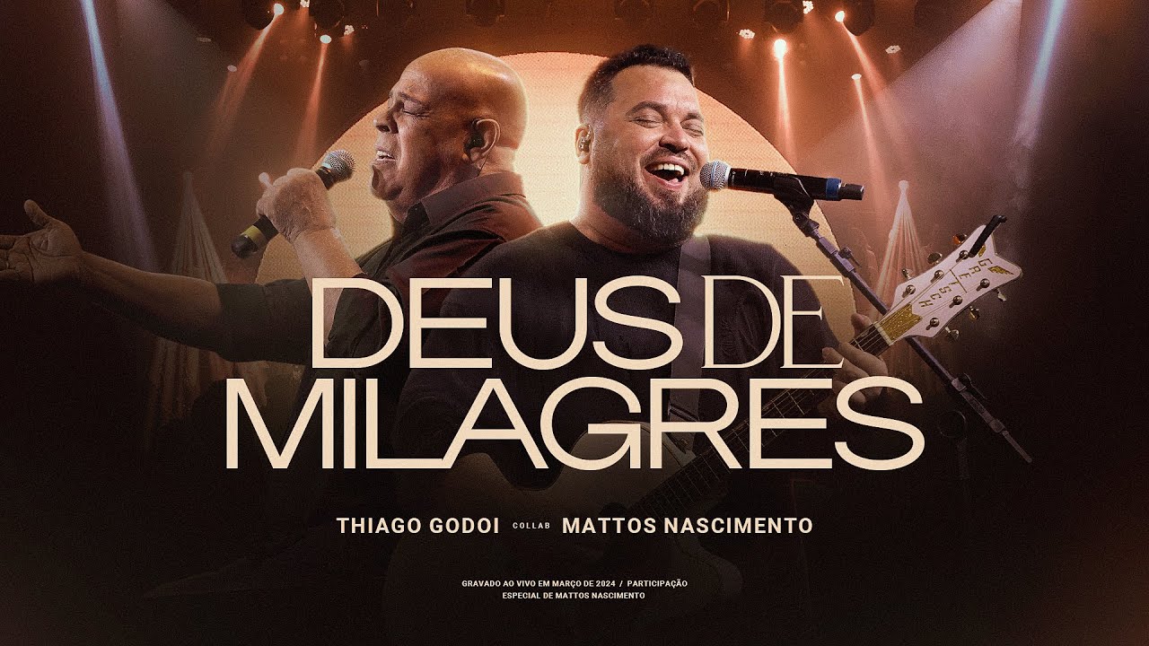 DEUS DE MILAGRES | THIAGO GODOI & MATTOS NASCIMENTO