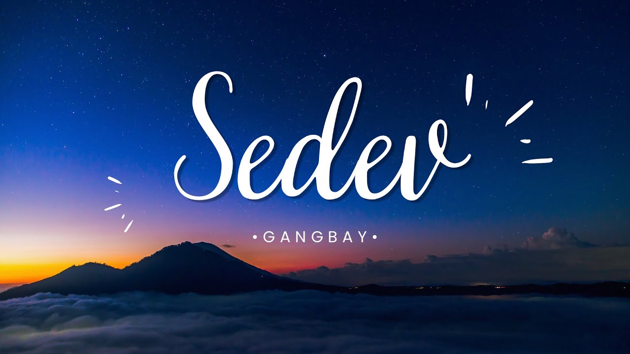 GANGBAY- “Sedev” | Lyrics video