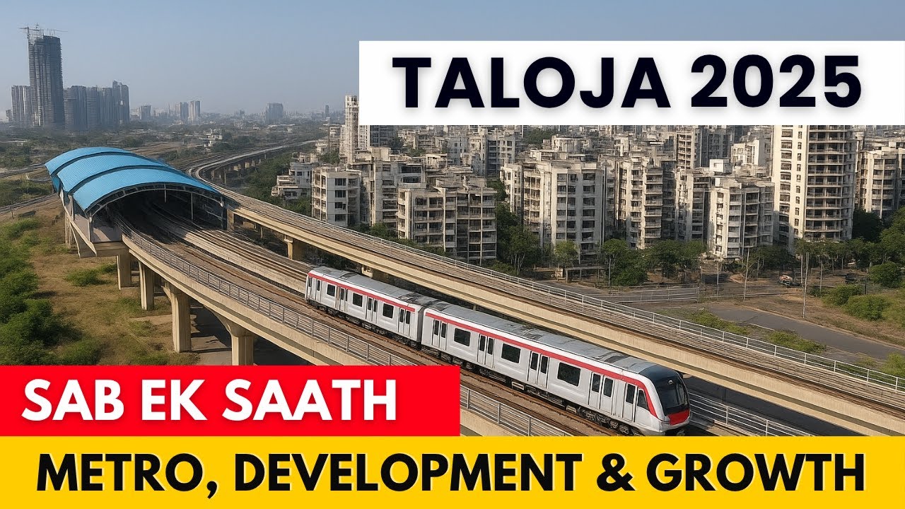 Taloja 2025: Metro, Airport & Atal Setu – Navi Mumbai’s Fastest Growing Real Estate Hub