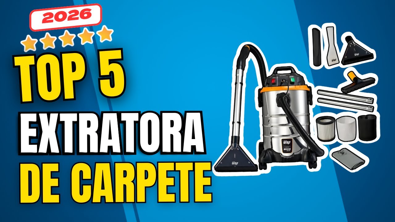 TOP 5 EXTRATORAS DE CARPETE E ESTOFADOS 2026  Qual a Melhor para Casa ou Trabalho?