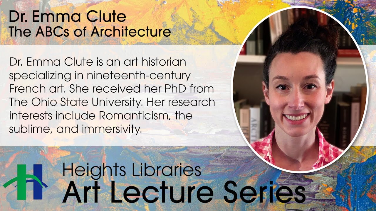 The ABCs of Architecture - Heights Art Lecture Series with Dr. Emma Clute
