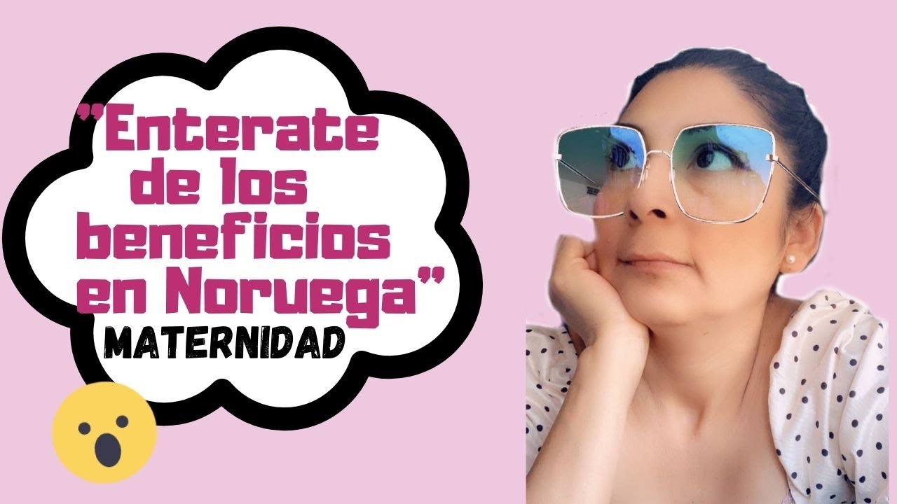 𝐁𝐞𝐧𝐞𝐟𝐢𝐜𝐢𝐨𝐬 𝐝𝐞 𝐌𝐚𝐭𝐞𝐫𝐧𝐢𝐝𝐚𝐝 𝐲 𝐒𝐚𝐥𝐚𝐫𝐢𝐨 - 𝐍𝐨𝐫𝐮𝐞𝐠𝐚