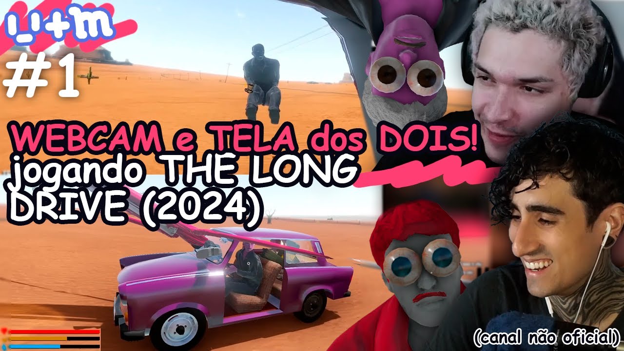 FELPS e MEIAUM jogando THE LONG DRIVE - 2024 #1 (WEBCAM e TELA dos DOIS)