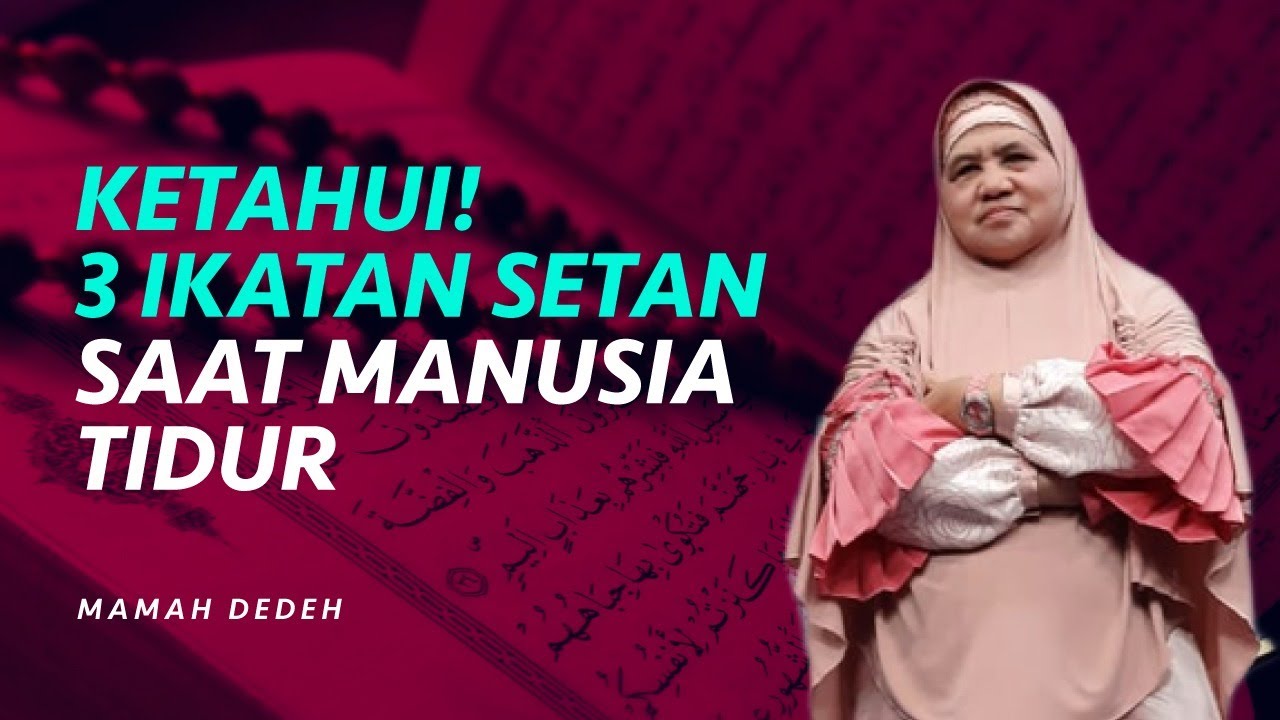 Cara Melepaskan Tiga Ikatan Setan, Agar Tidak Mudah Ngantuk | Rumah Mamah Dedeh