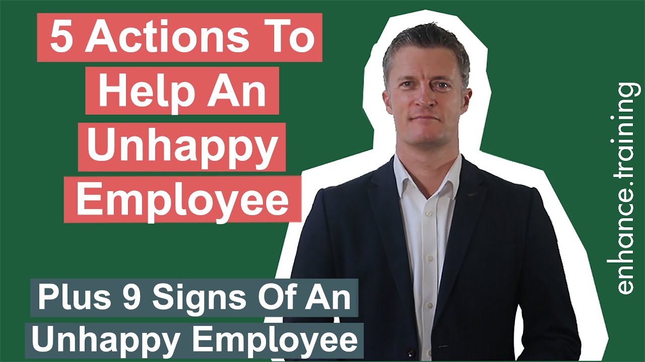 5 Actions to Help an Unhappy Employee