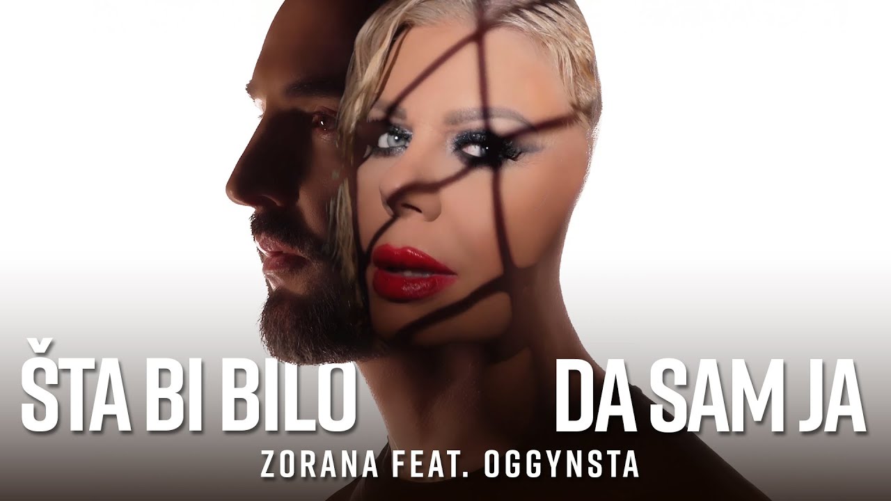 Zorana feat. Oggynsta – Šta bi bilo da sam ja (Official Music Video)