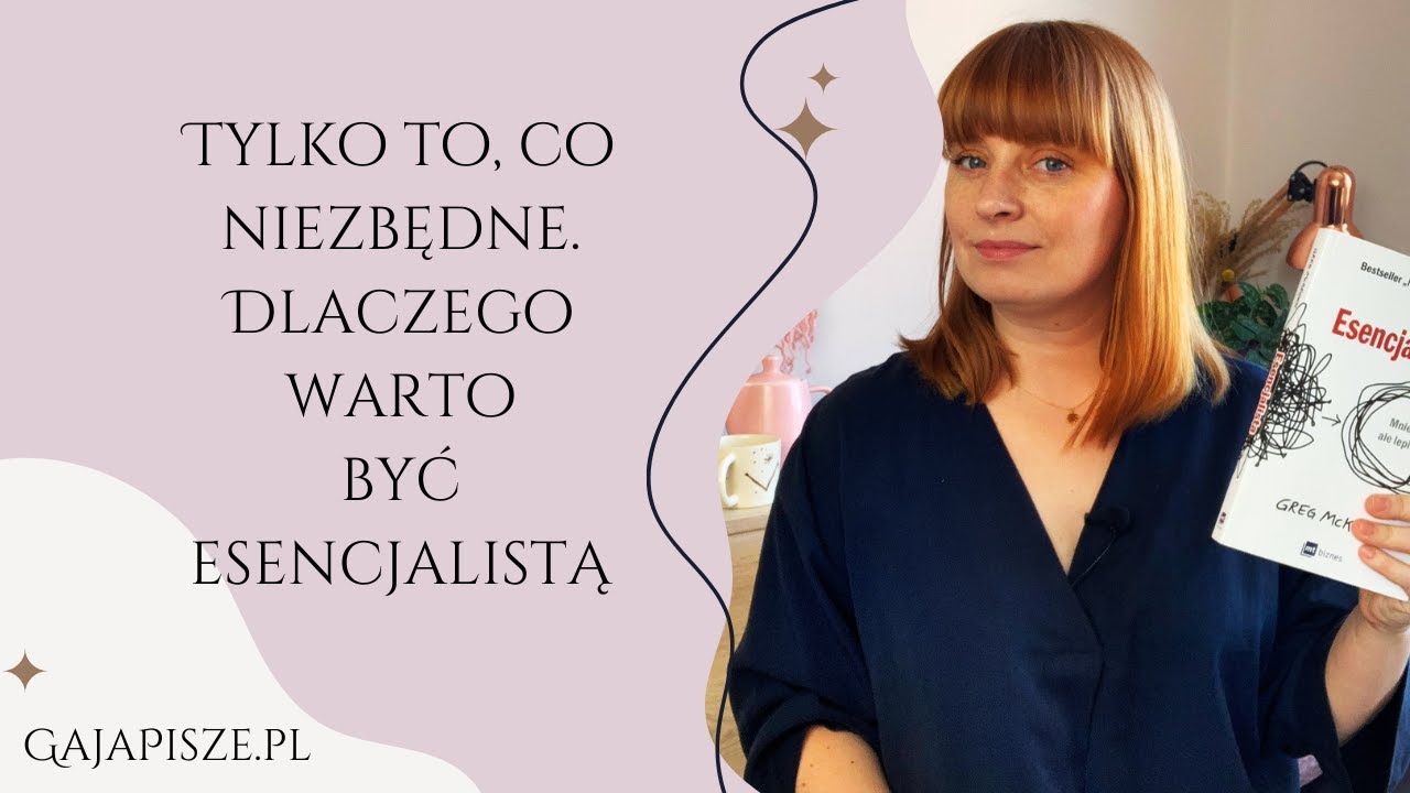 Tylko to, co niezbędne. Dlaczego warto być esencjalistą