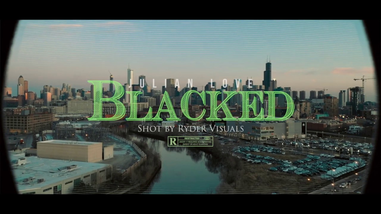 Julian Love -Blacked | Shot by Ryder Visuals