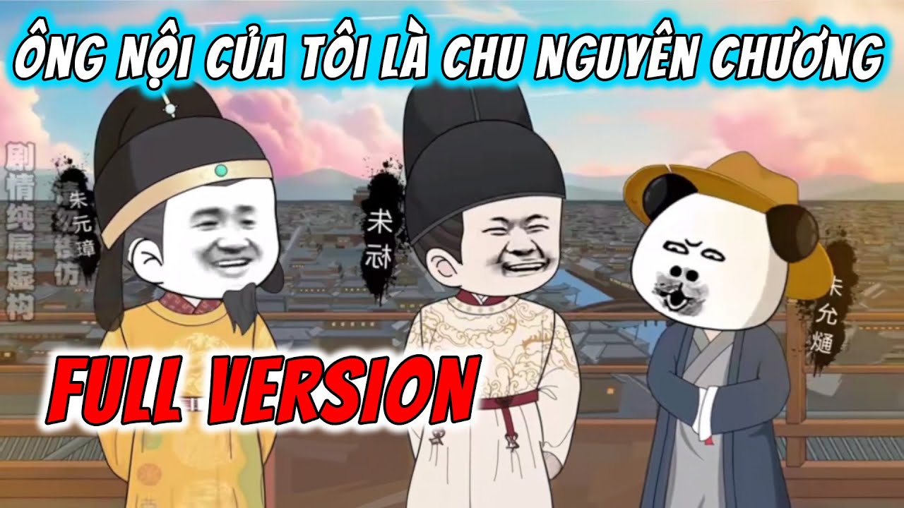 [Full Version] Đại Minh: Ông Nội Của Tôi Là Chu Nguyên Chương | Hà Nhân Xuyên Không | ImDuy Vietsub