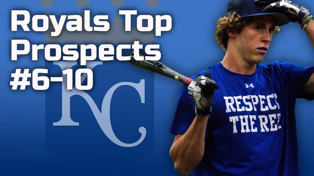 Royals Top 20 Prospects Breakdown, 6-10