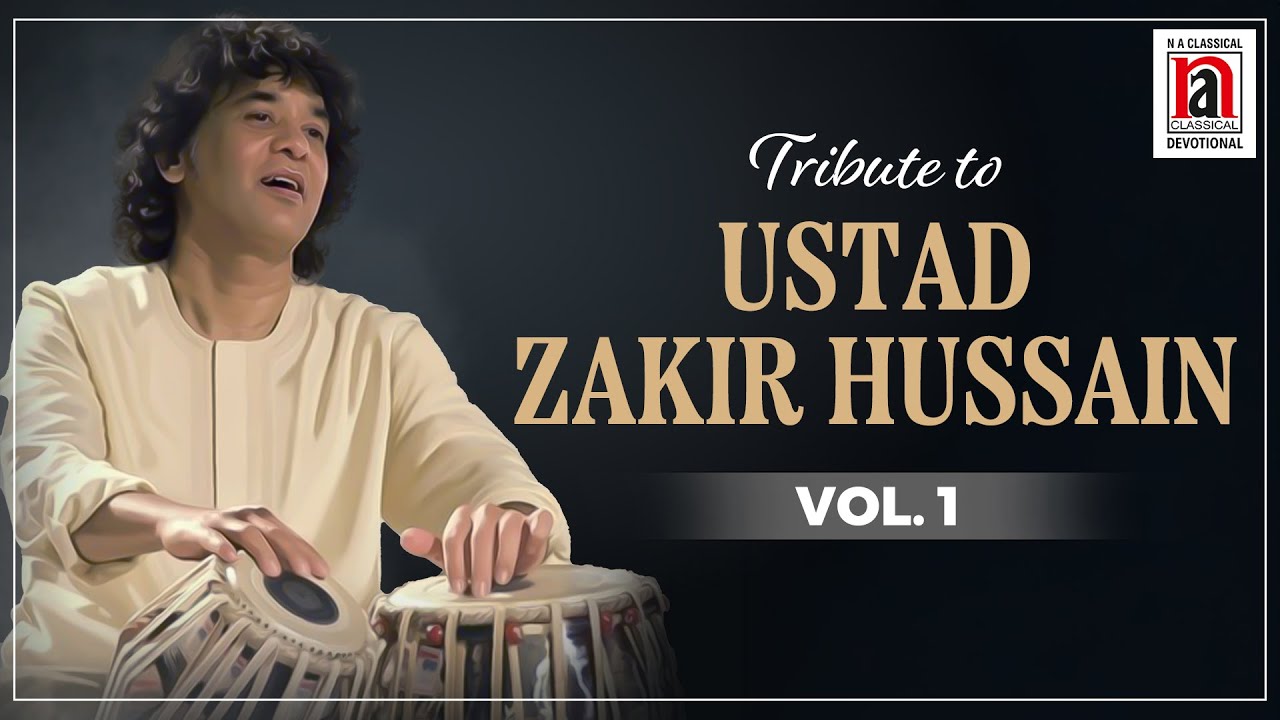 Tribute to Tabla Maestro Ustad Zakir Hussain - Volume 1 | NA CLASSICAL