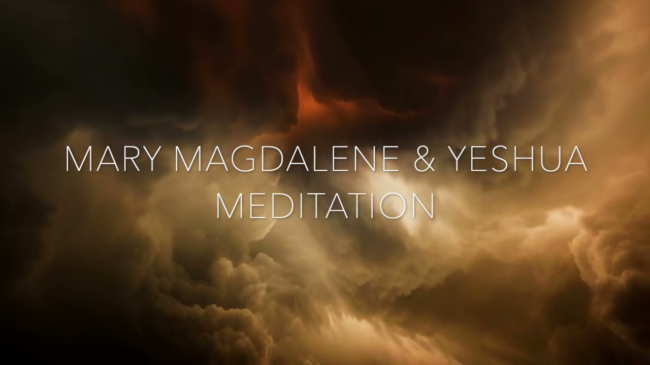 MARY MAGDALENE & YESHUA - Meditation For Union