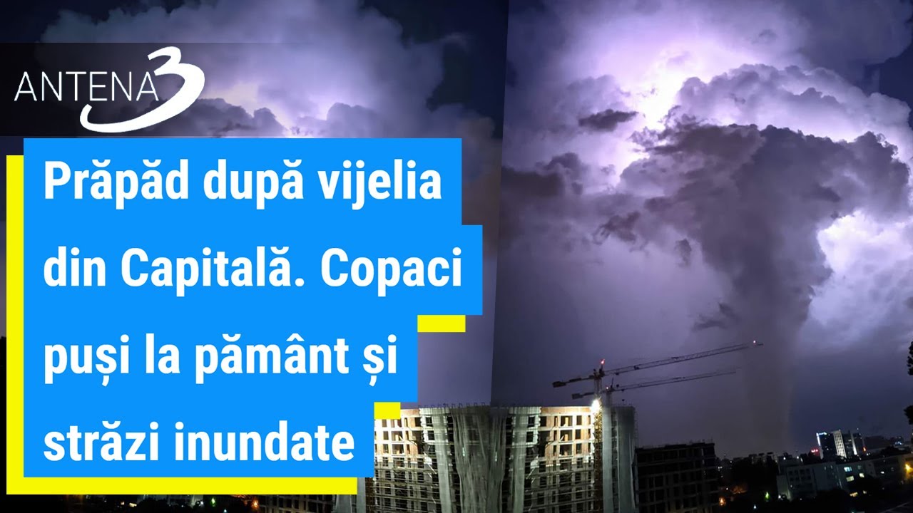 Prăpăd după vijelia din Capitală. Copaci puși la păm&acirc;nt și străzi inundate