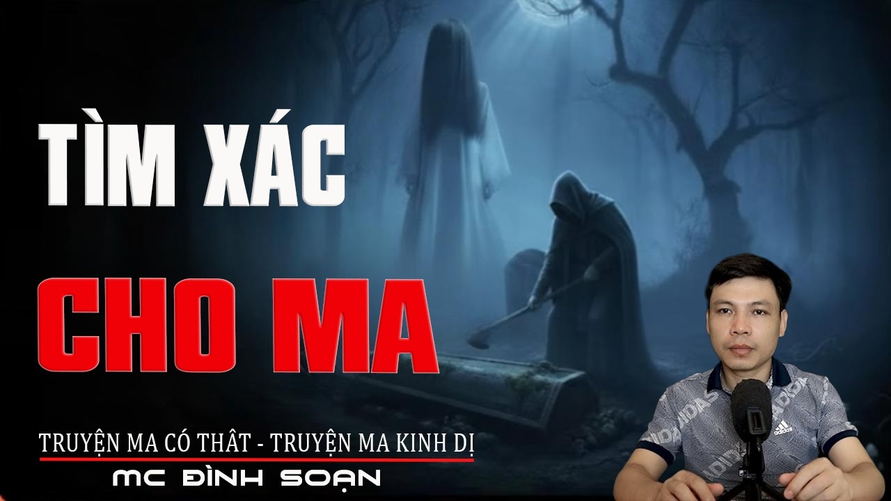 TÌM XÁC CHO MA - Báo Thù Trả Mạng | Truyện Ma Tâm Linh | Truyện Ma Kinh Dị
