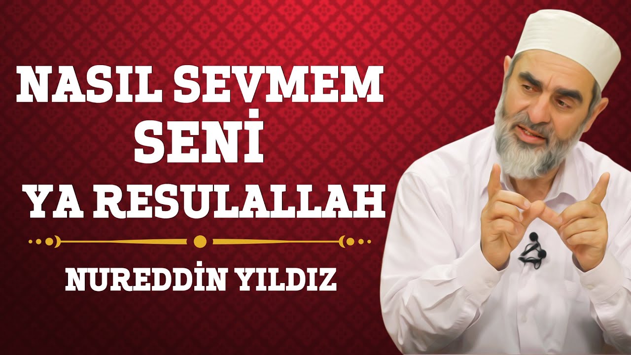 32) Nasıl Sevmem Seni Ya Resulallah? - Nureddin Yıldız - (Hayat Rehberi) - Sosyal Doku Vakfı