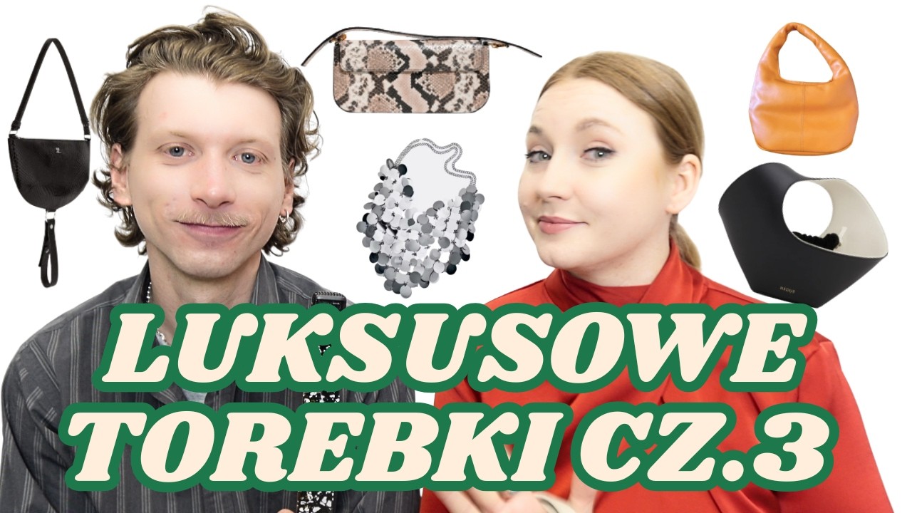 MOJA KOLEKCJA LUKSUSOWYCH TOREB CZĘŚĆ 3 | CZYM SIĘ KIEROWAŁAM & STYLIZACJE | WERONIKA BROILO