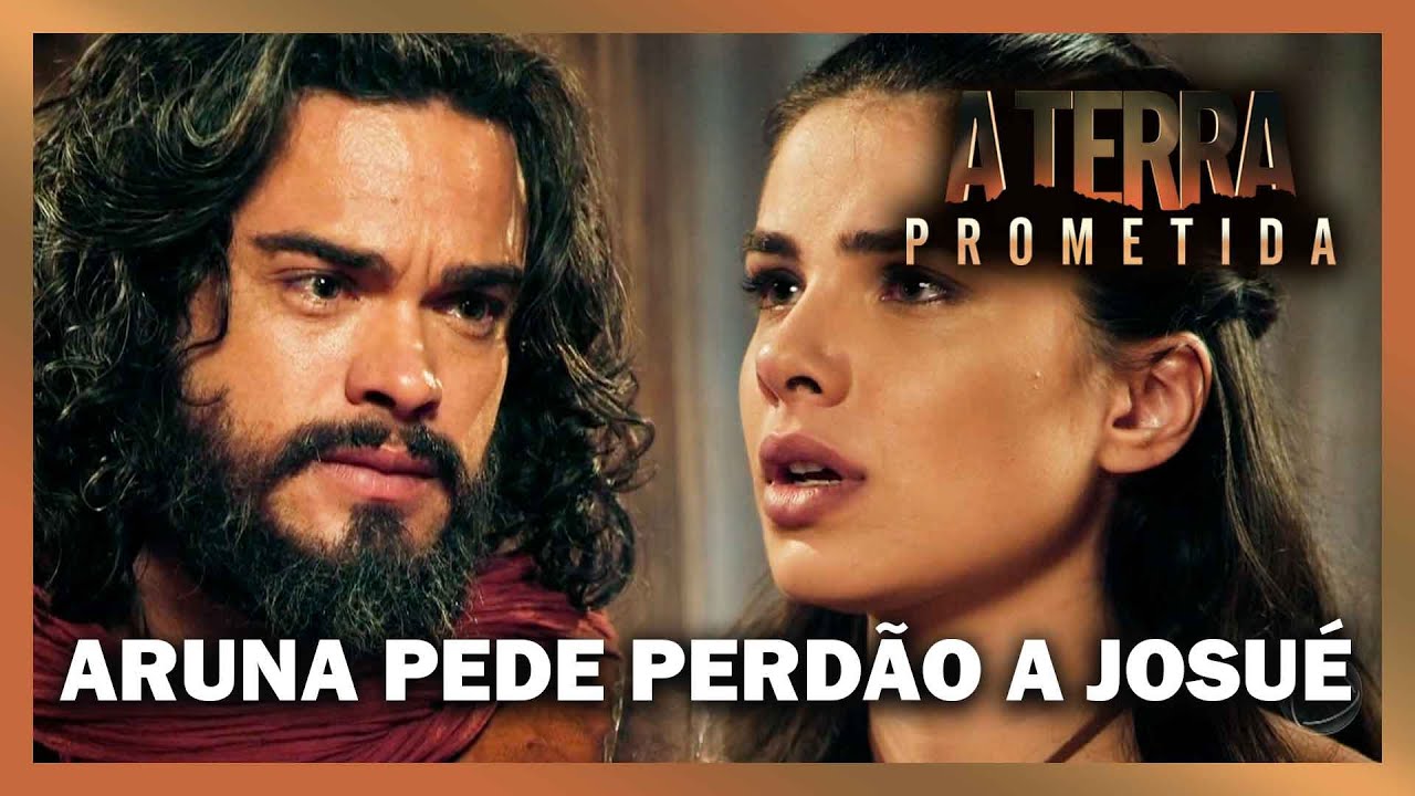 Aruna pede perdão a Josué | A TERRA PROMETIDA