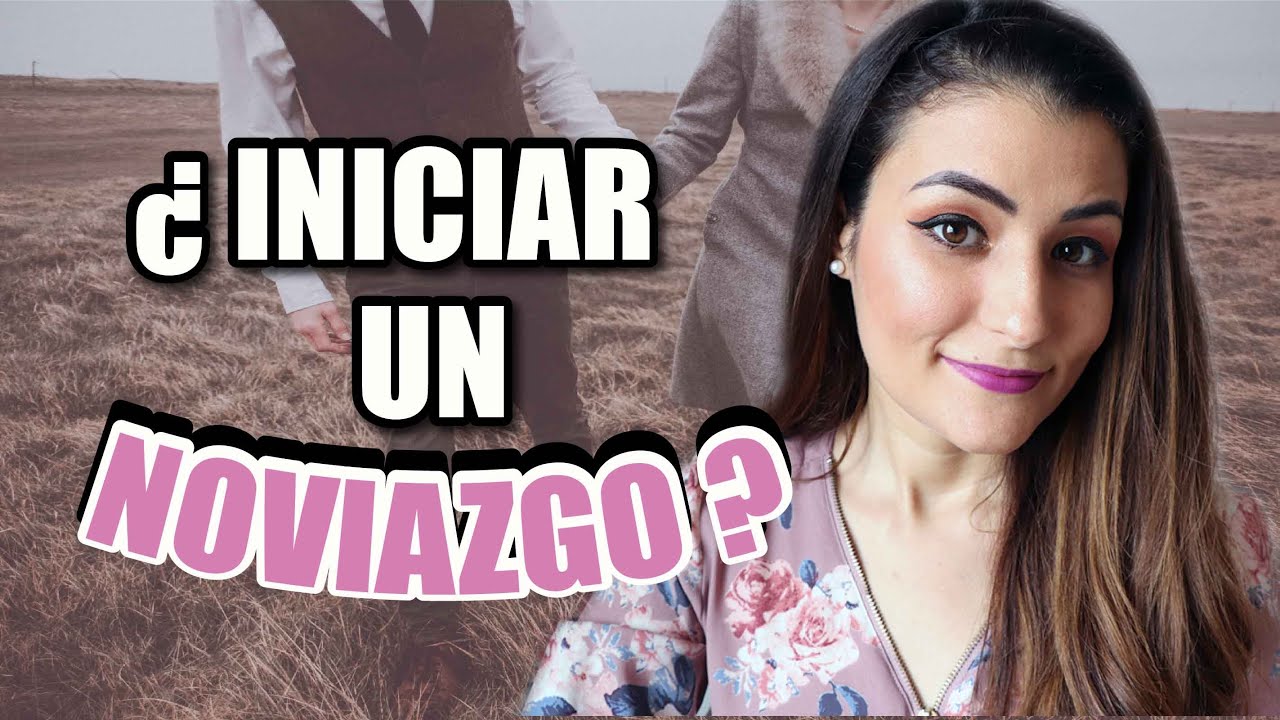 ¿Listo(a) para iniciar una relación de noviazgo?- Karen Marllene