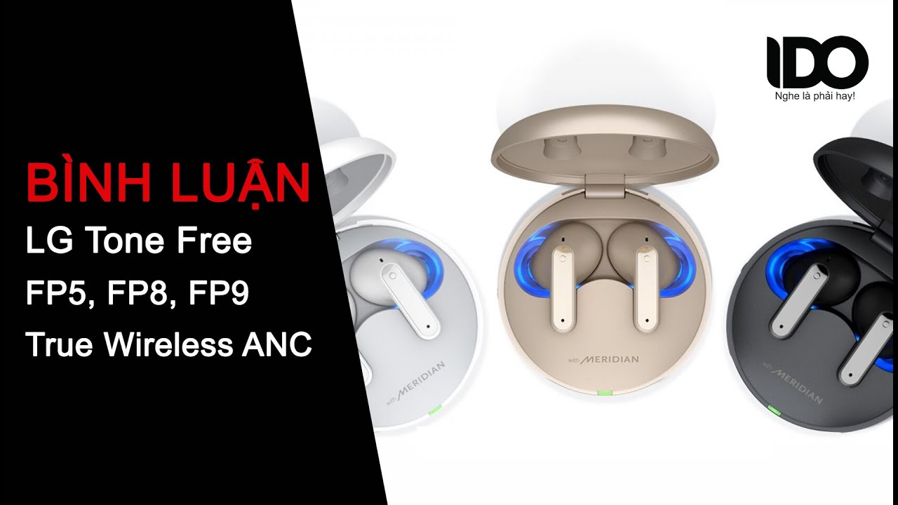 Bình luận về LG tone free FP5, FP8, FP9, Thiết kế mới, pin lâu hơn, có thể bass sẽ tốt hơn